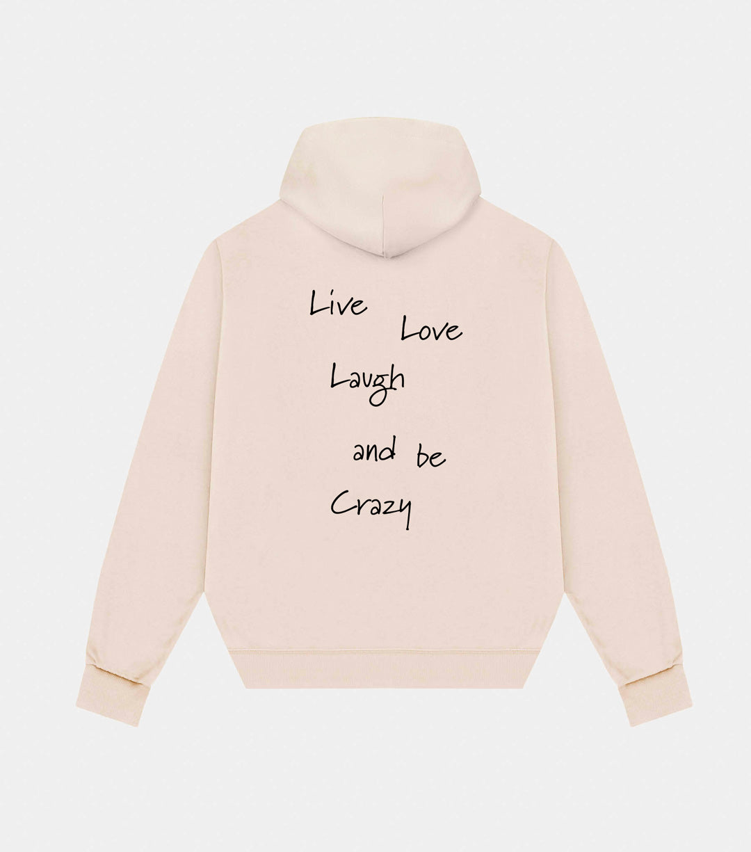 BE CRAZY HOODIE