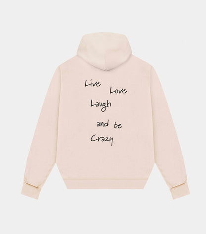 BE CRAZY HOODIE